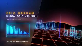 Eric Graham - SILICA (Original Mix)