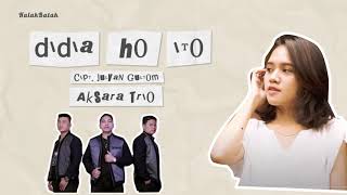 DIDIA HO ITO (Lirik) - AKSARA VOICE