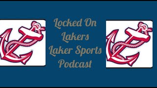 Locked on Lakers Episode 7: Recap of Boyle Co, Looking ahead to Wayne County and the big game