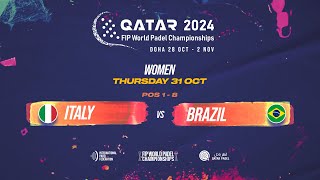 🇮🇹 ITALY vs BRAZIL 🇧🇷  - Women - POS 1-8 - FIP WORLD PADEL CHAMPIONSHIPS QATAR 2024