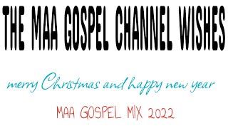 MAA GOSPEL MIX 2022