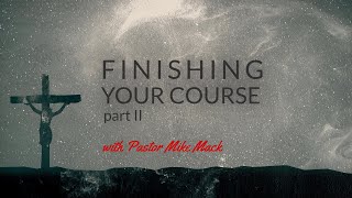 Finishing Your Course part 2