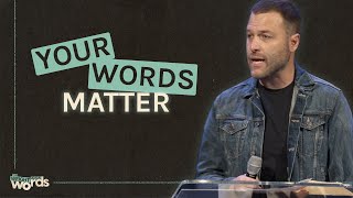 Your Words Matter : The Weight of Your Words : Andy McGowan (9-24-23)