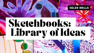 Sketchbooks: Library of ideas