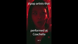 Kpop artists that performed at Coachella pt.1  #shorts