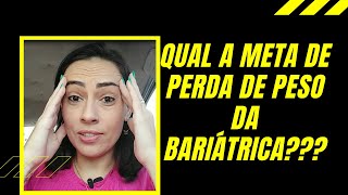 Qual a Meta de Perda De Peso da Bariátrica? | Levemente Bariátrica