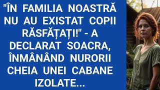 "În familia noastră nu au existat copii răsfățați!" - a declarat soacra, înmânând nurorii cheia...