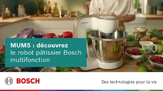 MUM5 : découvrez le robot pâtissier Bosch multifonction