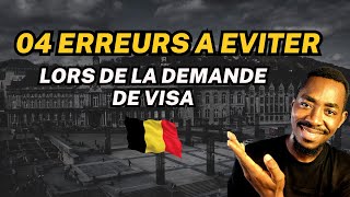 04 ERREURS À NE PAS COMMETTRE LORS DE LA DEMANDE DE VISA 🇧🇪