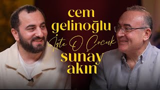 Cem Gelinoğlu | Sunay Akın ile İşte O Çocuk