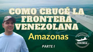 Como salir de Venezuela por la frontera de Amazonas.