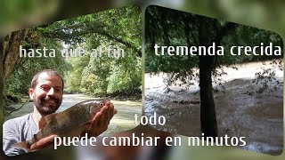 pesca de machaca 🎣¡wuao😱! viví la crecida del río