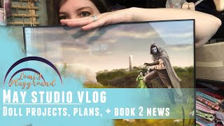 May studio vlog: Current doll projects and upcoming plans, making stickers, and book 2 news