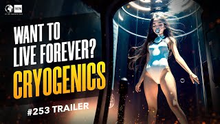 Can you live forever? Cryogenics - James Arrowood : Alcor Life Extension Foundation- TRAILER #253