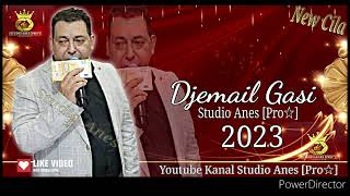 Djemail 2023 Gasi New Cila Nm1 Usti Mo Pral Butti Te kera Mo dad Nasvalo 100% STUDIO ANES [PRO☆]