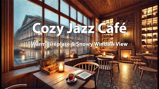 🎷 Cozy Jazz Café | Warm Fireplace & Snowy Winter Vibes ❄️