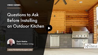 What Questions Should I Ask Before Installing an Outdoor Kitchen? | Hinkle Outdoor Living