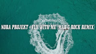 Nora Projekt - Fly With Me (Mar G Rock Remix)