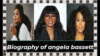 Biography of angela bassett