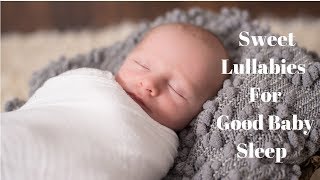 Sweet Baby Lullaby | Baby Sleep Songs | Music For Baby Sleep