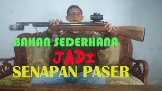 Begini pembuatan senapan paser.bahan sederhana.paser mania.senapan angin uklik jadi senapan paser.