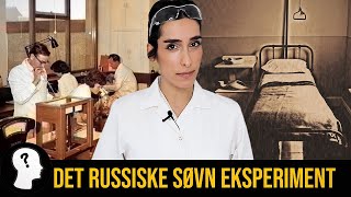 HISTORIEN OM DET RUSSISKE SØVN EKSPERIMENT