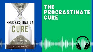 The Procrastination Cure: Audio Summary (Damon Zahariades) | Conquer Your Inner Procrastinator