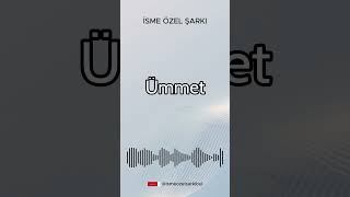 İsme Özel Şarkı. ÜMMET #şarkı #cover #ismeözelşarkı #müzik #song #remix #özelşarkı #pop #popmusic