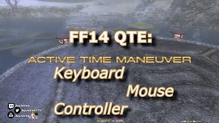 FF14 QTE Active Time Maneuvers! (Controller, Mouse, and Keyboard)