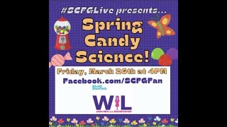 #SCFGLive: Spring Candy Science!