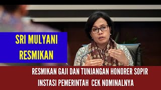 SRI MULYANI RESMIKAN GAJI DAN TUNJANGAN HONORER SOPIR PEMERINTAH | CEK NOMINAL NYA