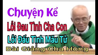 Lỗi Đau Tình Cha Con ,  Bài Giảng Cha Hồng