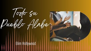 🎵Full Album💿| Todo su Pueblo Alabe | Elim Hollywood