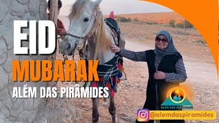 Eid Mubarak / ALÉM DAS PIRÂMIDES