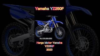 Harga Motor Yamaha YZ250F 2023#shorts