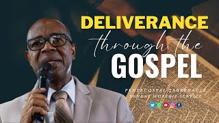 PENTABJA  SUNDAY MORNING SERVICE: "DELIVERANCE THROUGH THE GOSPEL" -  October  20, 2024