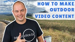 How To Make Outdoor Video Content