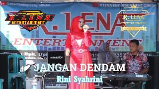 JANGAN DENDAM -  Rini Syahrini  -  Lok Besar HST  -  R.LENA ENTERTAINMENT