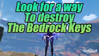 Look for a way to destroy the bedrock keys Genshin Impact