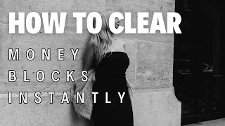 How to clear MONEY BLOCKS instantly | Attract huge financial abundance 💰💲