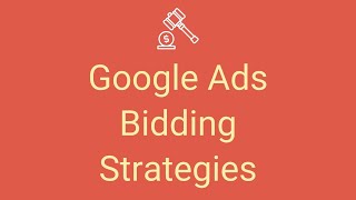 Google Ads Bid Strategies - How to Optimize Your Google Ads Campaigns