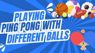 Playing ping pong with different balls #subscribe  #viral #like #youtube #pinpong