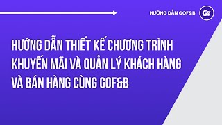 Hướng Dẫn Thiết Kế Chương Trình Khuyến Mãi Và Quản Lý Khách Hàng Và Bán Hàng Cùng GoF&B