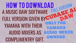 DOWNLOADING PROCEDURE OF  CUBASE AI 10 COMES WITH YAMAHA AUDIO MIXERS