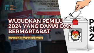 Wujudkan Pemilu 2024 yang Damai dan Bermartabat