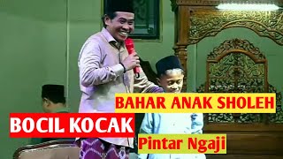 KOCAK PARAH...BAHAR BOCIL LUCU//KH ANWAR ZAHID TERBARU