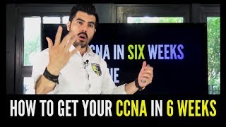 How to GET your Cisco CCNA in ONLY 6 WEEKS! (Details on how to do that)