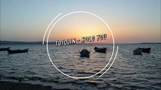 Tojolin - Hold You