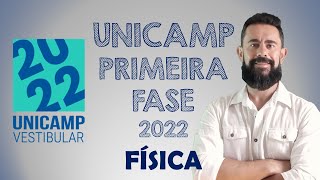 PRIMEIRA FASE UNICAMP 2022 - RESOLUÇÃO COMENTADA - FÍSICA