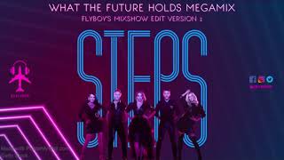 Steps - What the Future Holds Megamix (FlyBoy's Mixshow Edit Version 2)